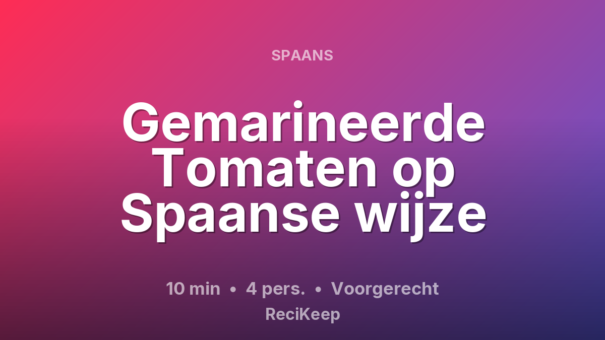 Receptkaart Gemarineerde Tomaten op Spaanse wijze – Voorgerecht
