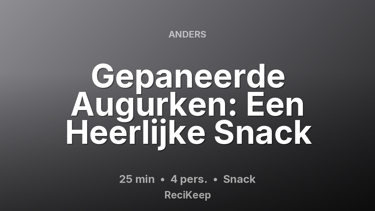 Receptkaart Gepaneerde Augurken: Een Heerlijke Snack – Snack