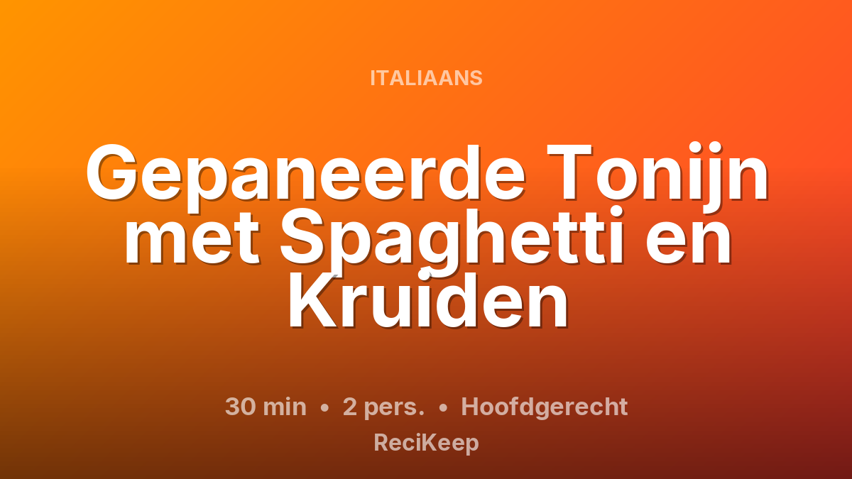 Receptkaart Gepaneerde Tonijn met Spaghetti en Kruiden – Hoofdgerecht