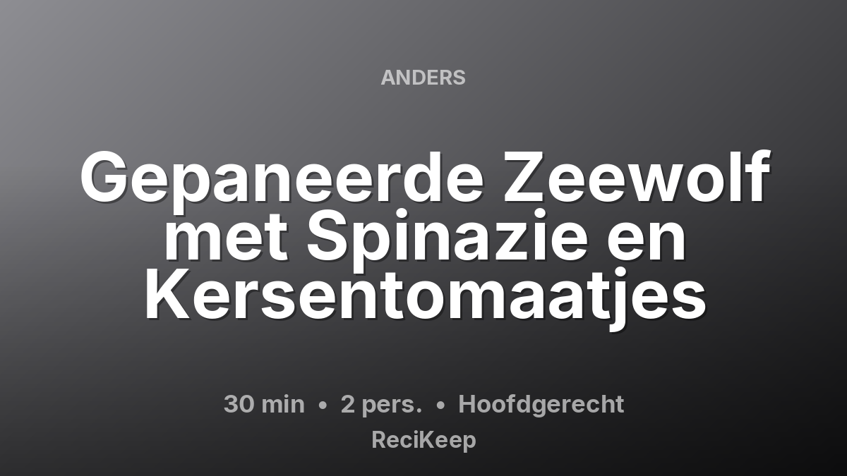 Receptkaart Gepaneerde Zeewolf met Spinazie en Kersentomaatjes – Hoofdgerecht