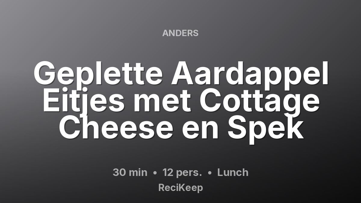Receptkaart Geplette Aardappel Eitjes met Cottage Cheese en Spek – Lunch