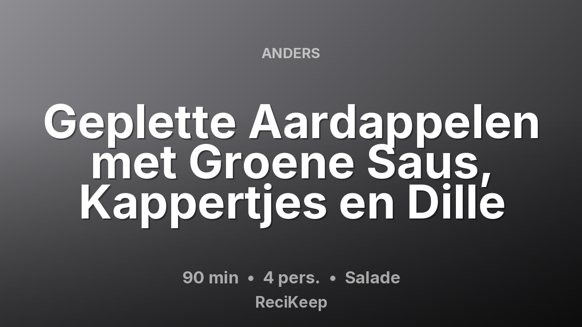 Receptkaart Geplette Aardappelen met Groene Saus, Kappertjes en Dille – Salade