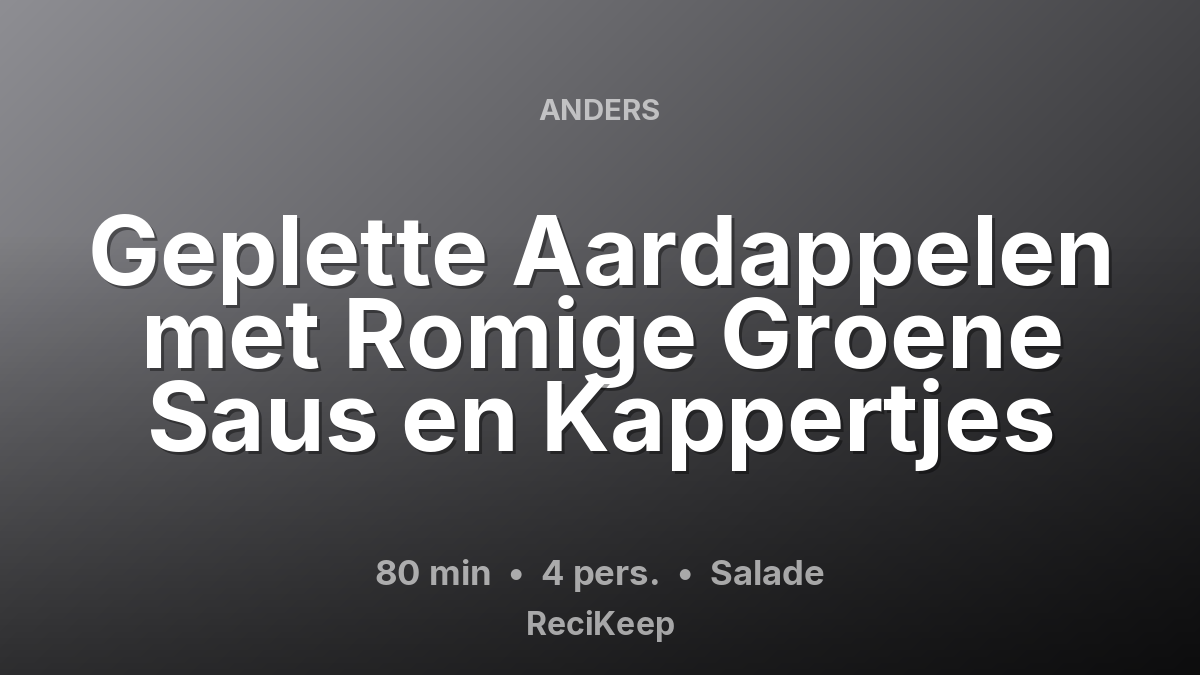 Receptkaart Geplette Aardappelen met Romige Groene Saus en Kappertjes – Salade