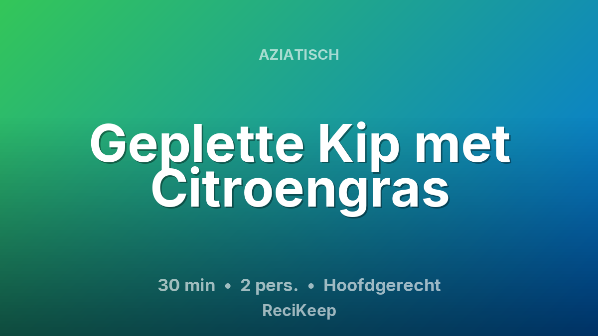 Receptkaart Geplette Kip met Citroengras – Hoofdgerecht