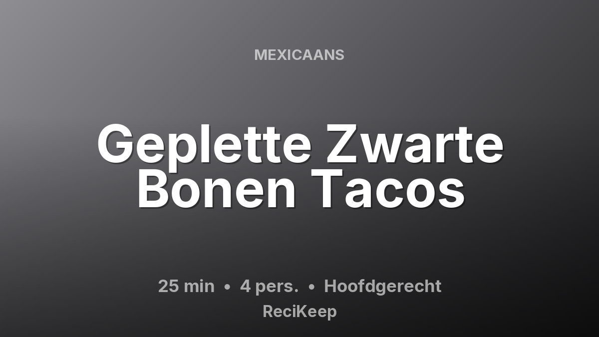 Receptkaart Geplette Zwarte Bonen Tacos – Hoofdgerecht