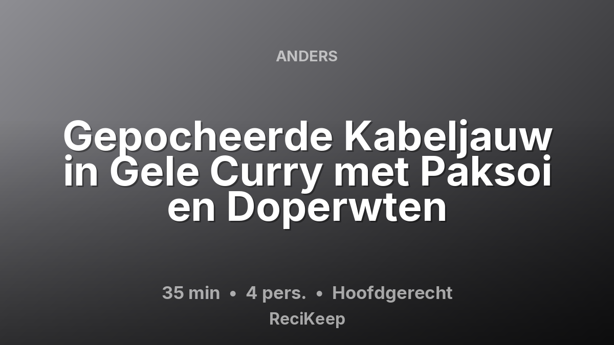 Receptkaart Gepocheerde Kabeljauw in Gele Curry met Paksoi en Doperwten – Hoofdgerecht