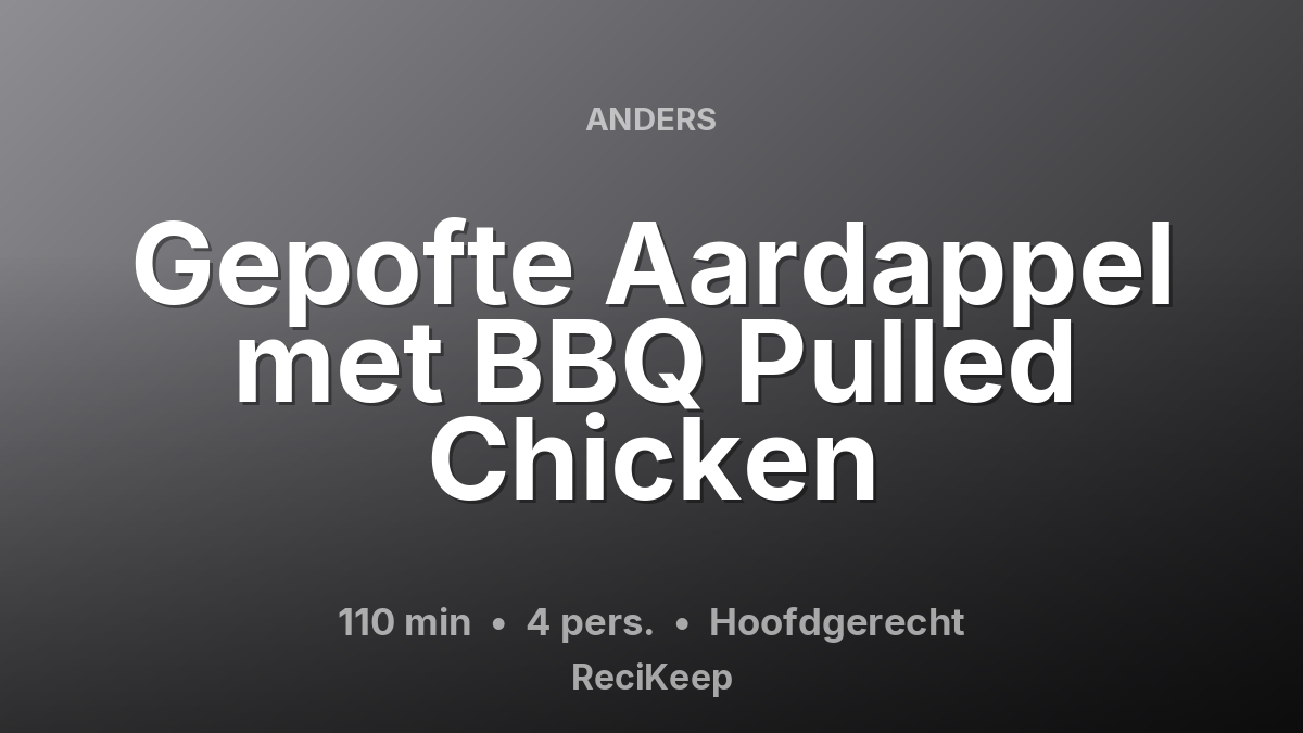 Receptkaart Gepofte Aardappel met BBQ Pulled Chicken – Hoofdgerecht