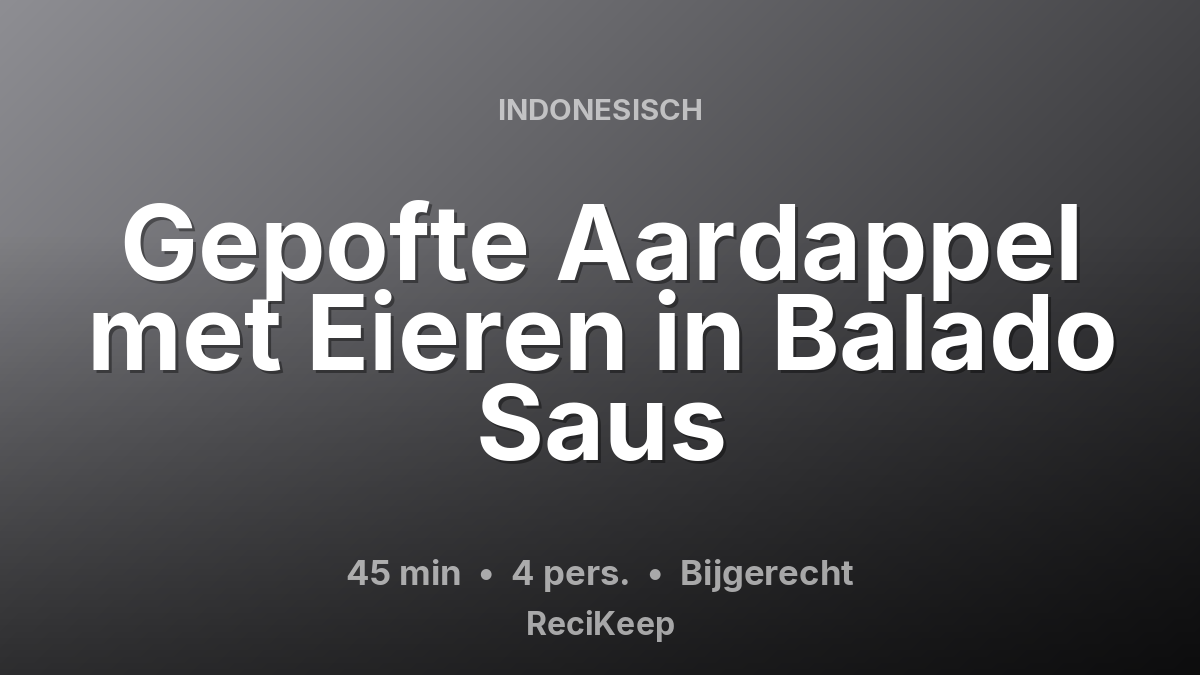 Receptkaart Gepofte Aardappel met Eieren in Balado Saus – Bijgerecht