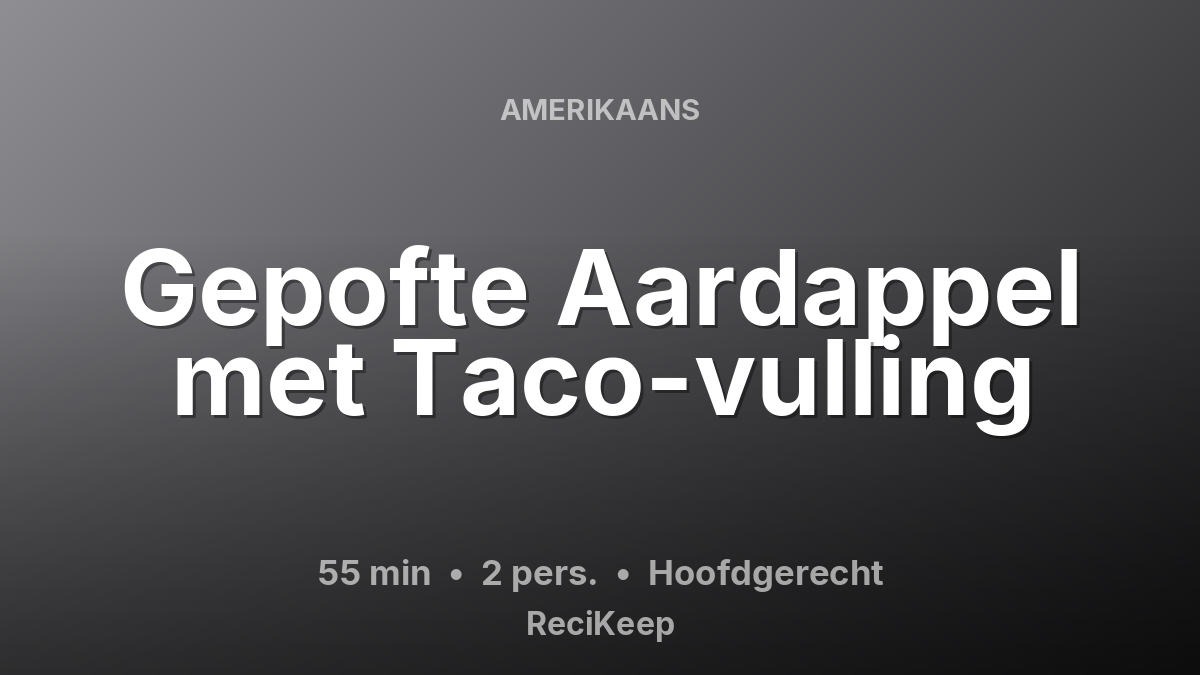Receptkaart Gepofte Aardappel met Taco-vulling – Hoofdgerecht