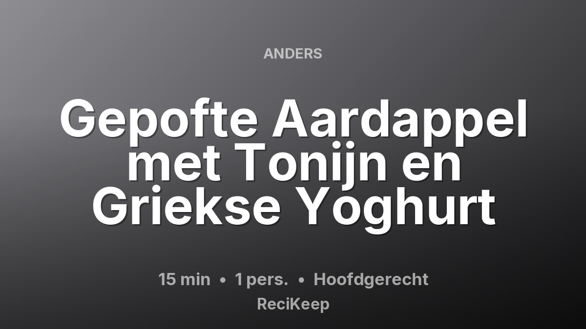 Receptkaart Gepofte Aardappel met Tonijn en Griekse Yoghurt – Hoofdgerecht