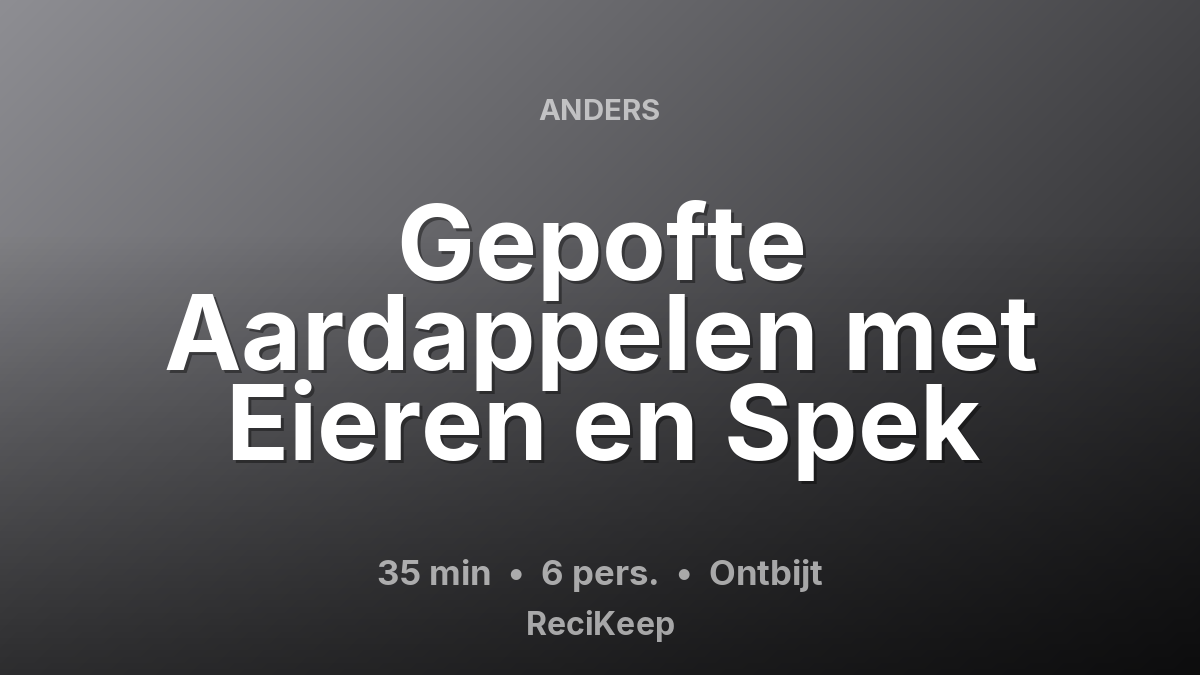 Receptkaart Gepofte Aardappelen met Eieren en Spek – Ontbijt