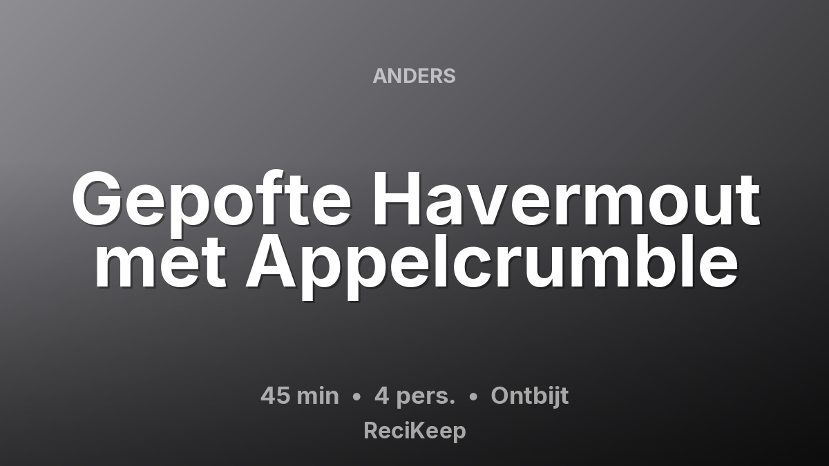 Receptkaart Gepofte Havermout met Appelcrumble – Ontbijt