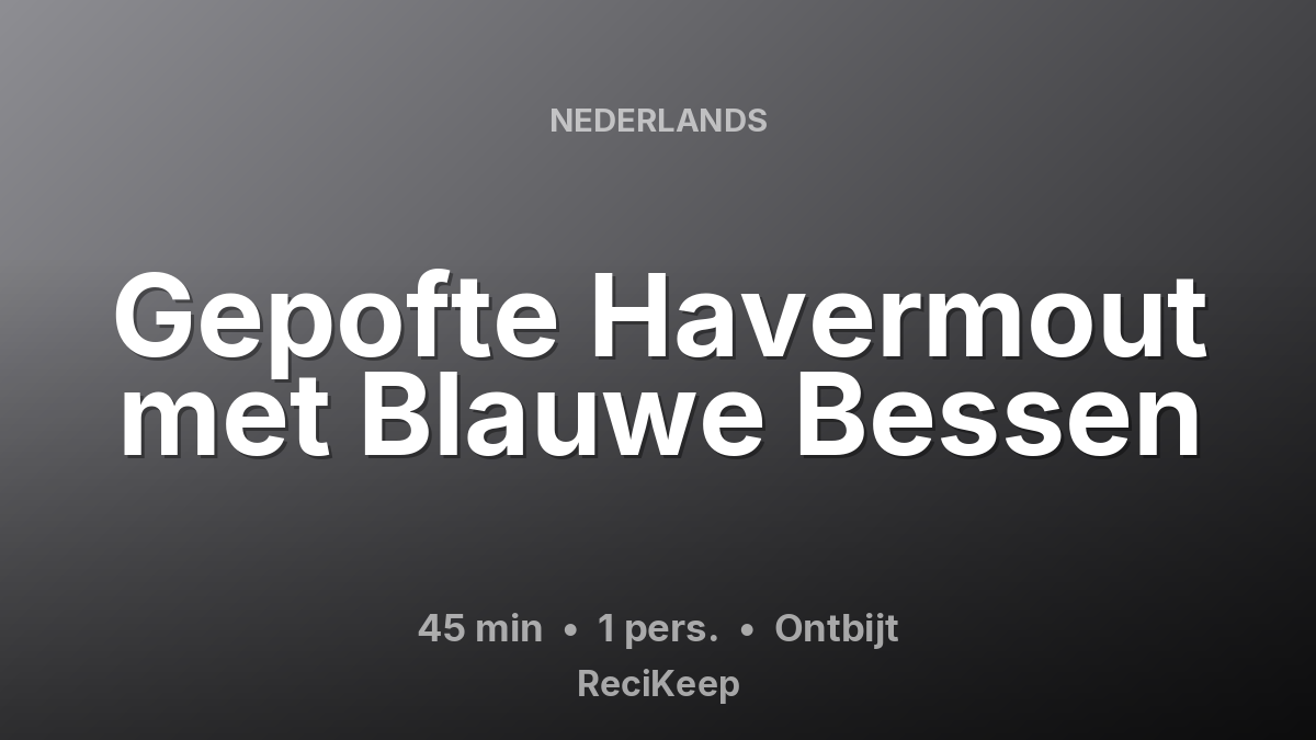 Receptkaart Gepofte Havermout met Blauwe Bessen – Ontbijt