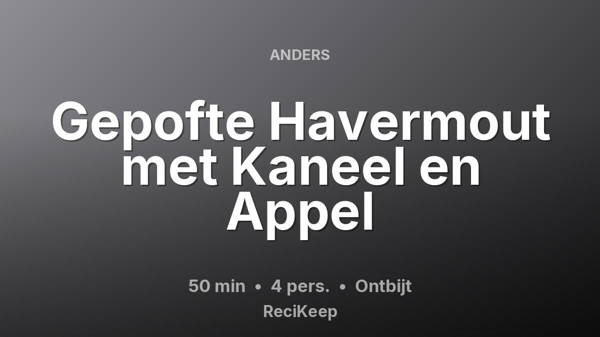 Receptkaart Gepofte Havermout met Kaneel en Appel – Ontbijt