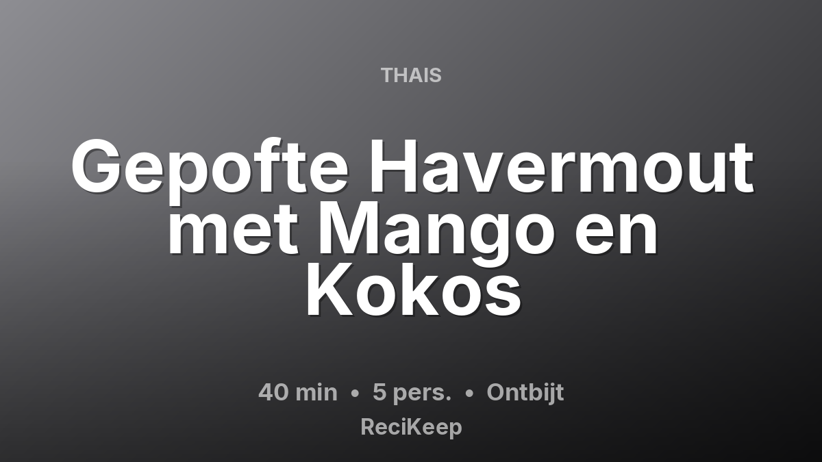 Receptkaart Gepofte Havermout met Mango en Kokos – Ontbijt