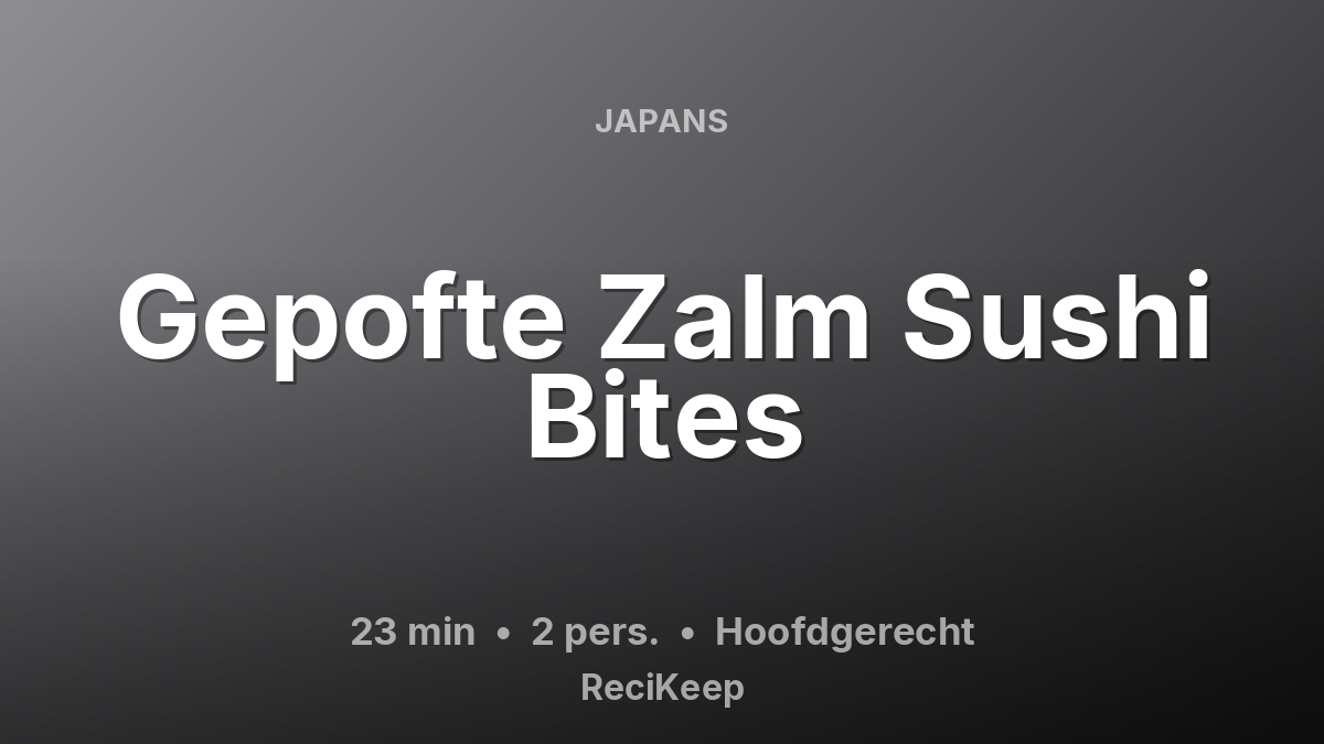 Receptkaart Gepofte Zalm Sushi Bites – Hoofdgerecht