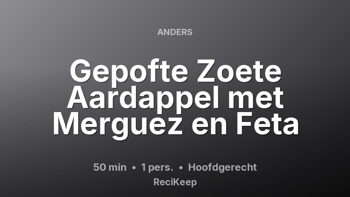 Receptkaart Gepofte Zoete Aardappel met Merguez en Feta – Hoofdgerecht