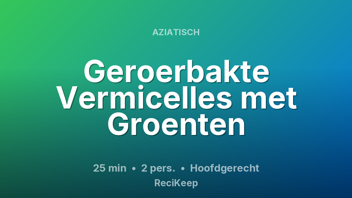 Receptkaart Geroerbakte Vermicelles met Groenten – Hoofdgerecht
