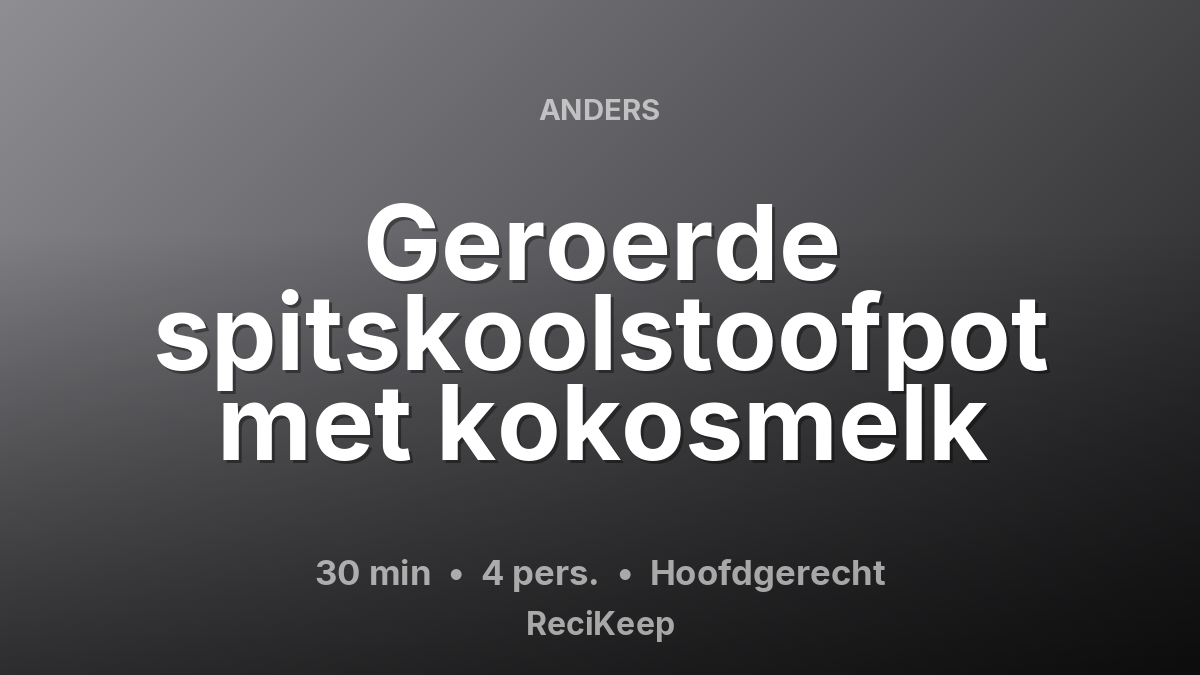 Receptkaart Geroerde spitskoolstoofpot met kokosmelk – Hoofdgerecht