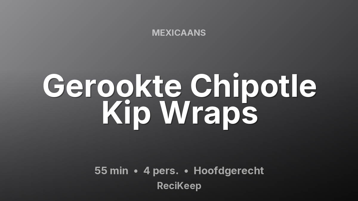 Receptkaart Gerookte Chipotle Kip Wraps – Hoofdgerecht