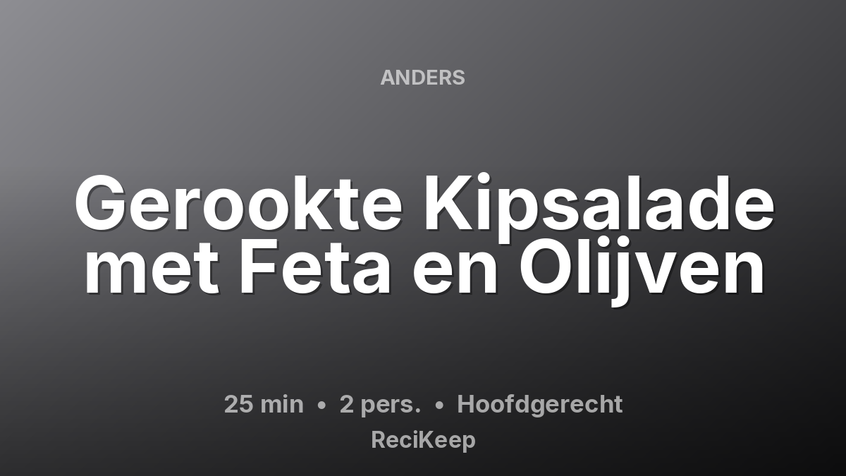Receptkaart Gerookte Kipsalade met Feta en Olijven – Hoofdgerecht