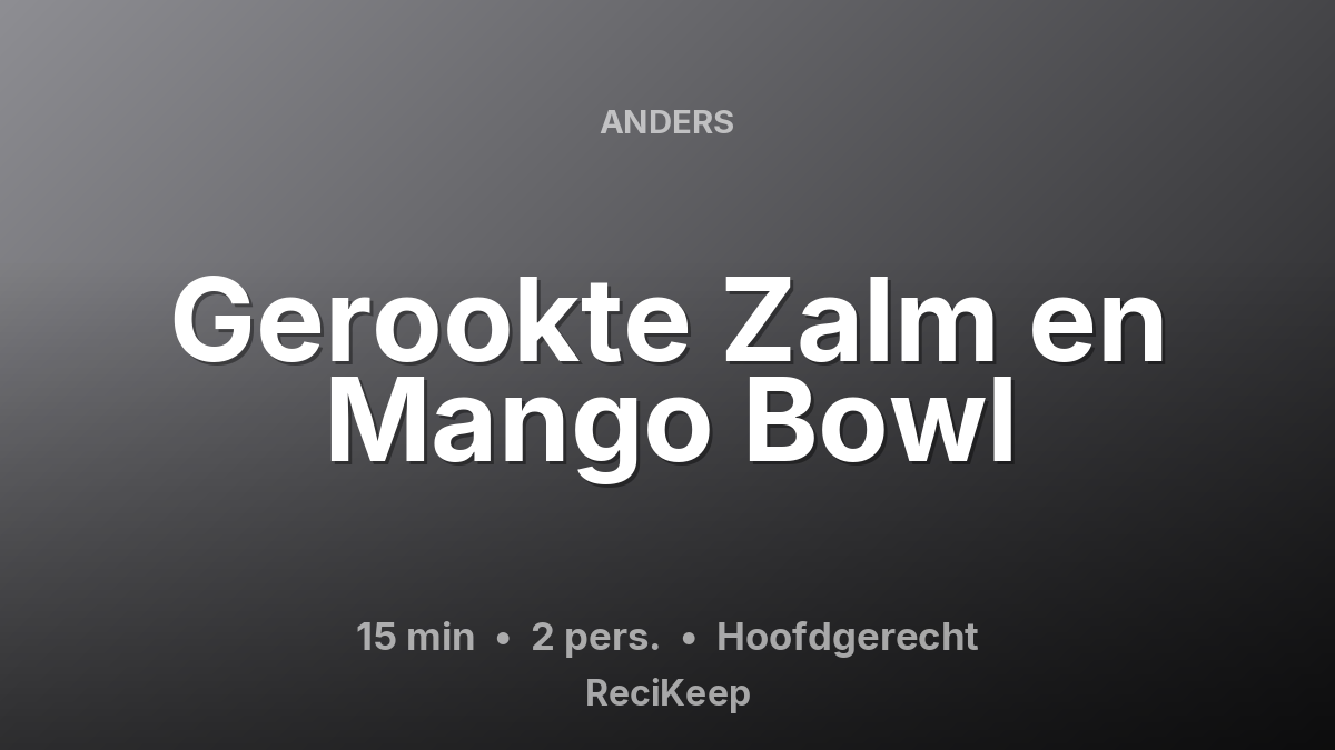 Receptkaart Gerookte Zalm en Mango Bowl – Hoofdgerecht