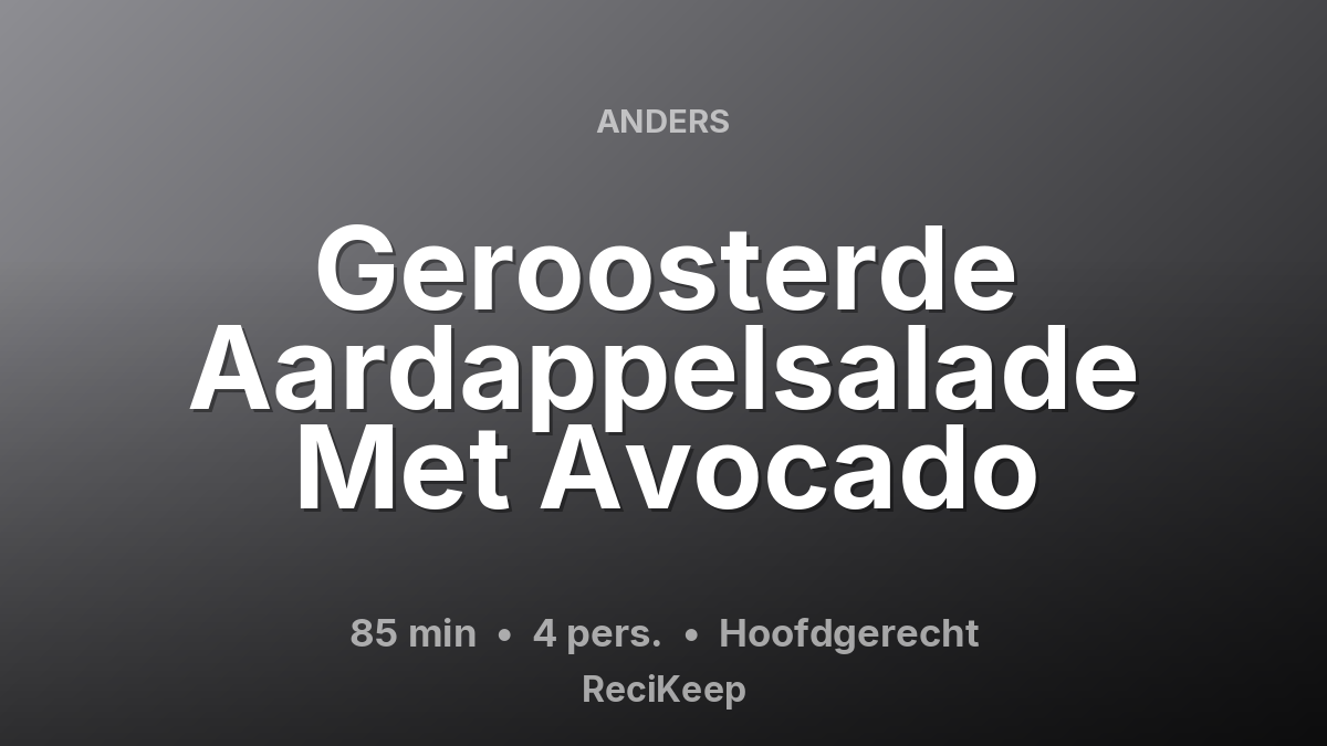 Receptkaart Geroosterde Aardappelsalade Met Avocado – Hoofdgerecht