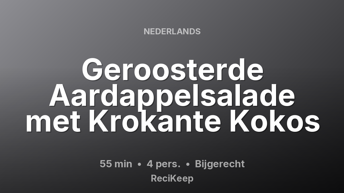 Receptkaart Geroosterde Aardappelsalade met Krokante Kokos – Bijgerecht