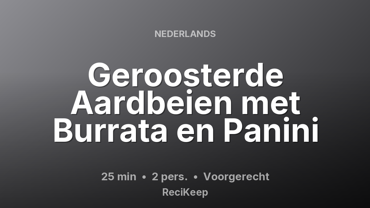 Receptkaart Geroosterde Aardbeien met Burrata en Panini – Voorgerecht