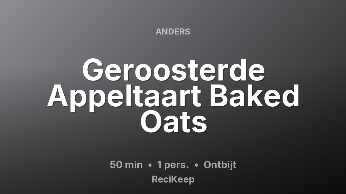 Receptkaart Geroosterde Appeltaart Baked Oats – Ontbijt