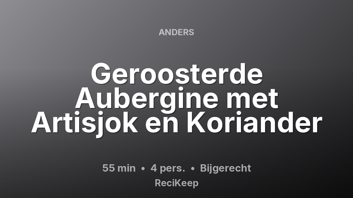 Receptkaart Geroosterde Aubergine met Artisjok en Koriander – Bijgerecht