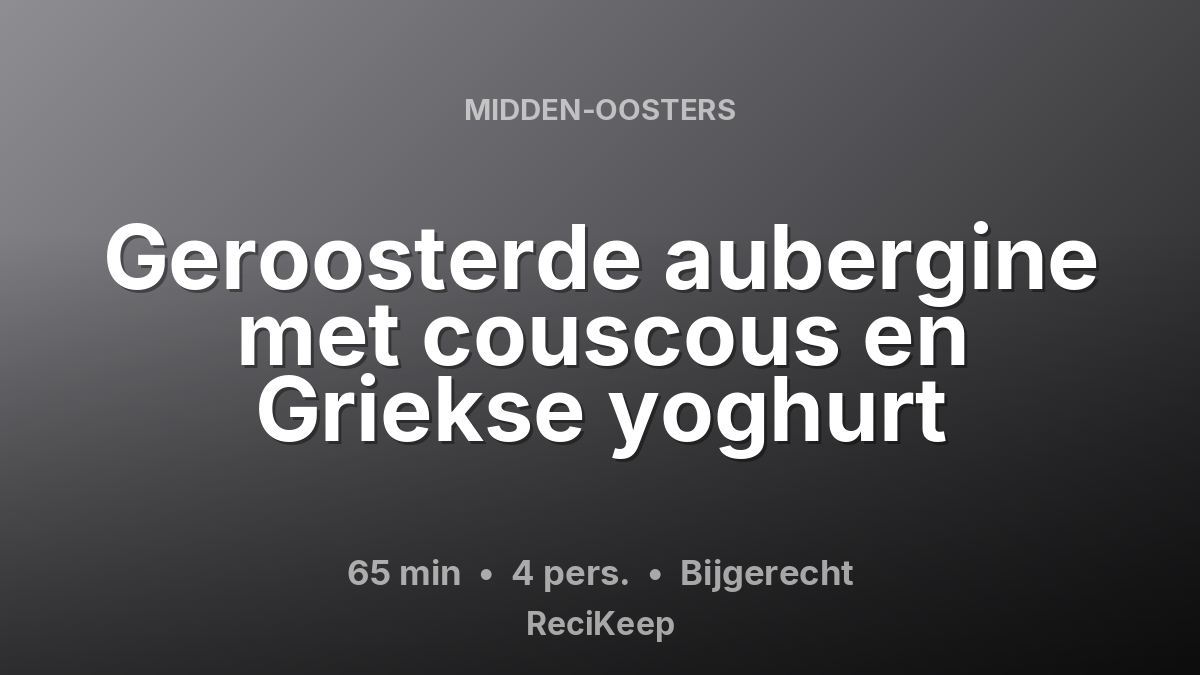 Receptkaart Geroosterde aubergine met couscous en Griekse yoghurt – Bijgerecht