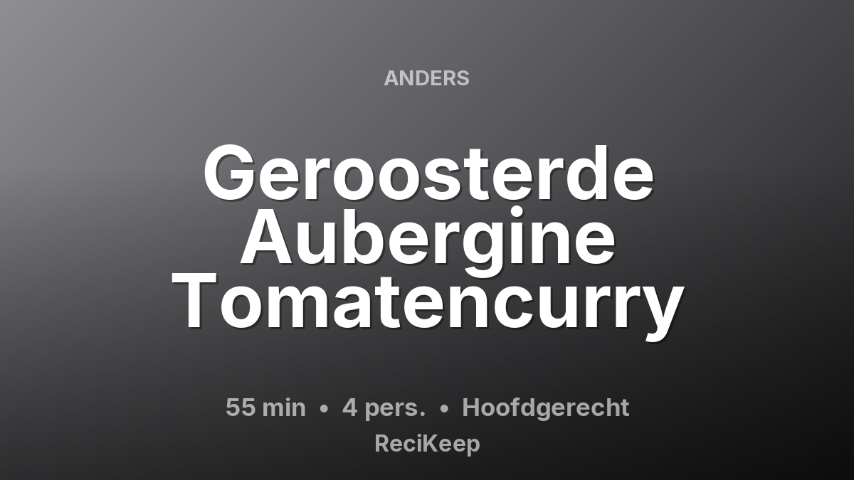 Receptkaart Geroosterde Aubergine Tomatencurry – Hoofdgerecht
