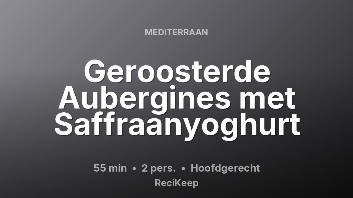 Receptkaart Geroosterde Aubergines met Saffraanyoghurt – Hoofdgerecht