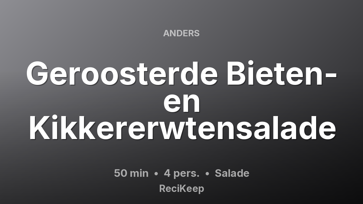 Receptkaart Geroosterde Bieten- en Kikkererwtensalade – Salade