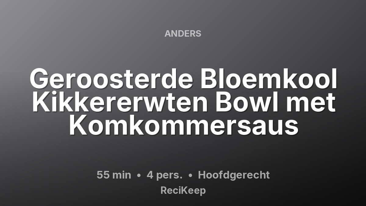 Receptkaart Geroosterde Bloemkool Kikkererwten Bowl met Komkommersaus – Hoofdgerecht