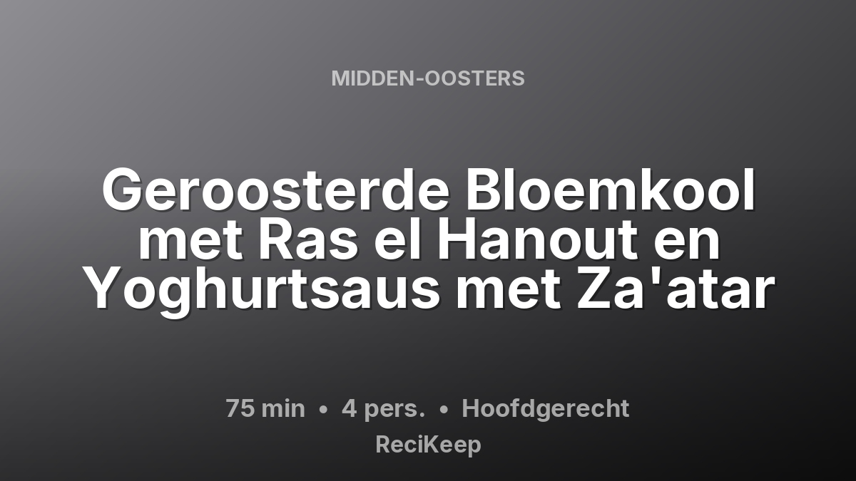 Receptkaart Geroosterde Bloemkool met Ras el Hanout en Yoghurtsaus met Za'atar – Hoofdgerecht