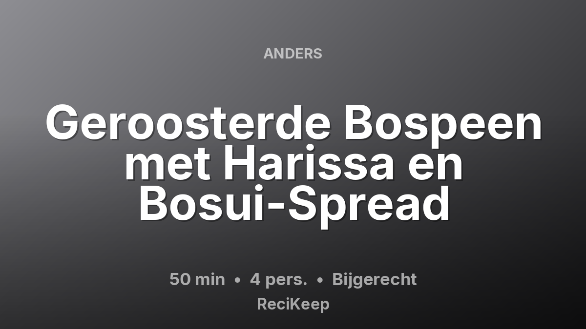 Receptkaart Geroosterde Bospeen met Harissa en Bosui-Spread – Bijgerecht
