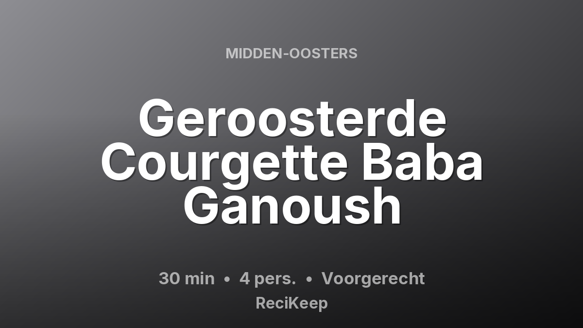 Receptkaart Geroosterde Courgette Baba Ganoush – Voorgerecht