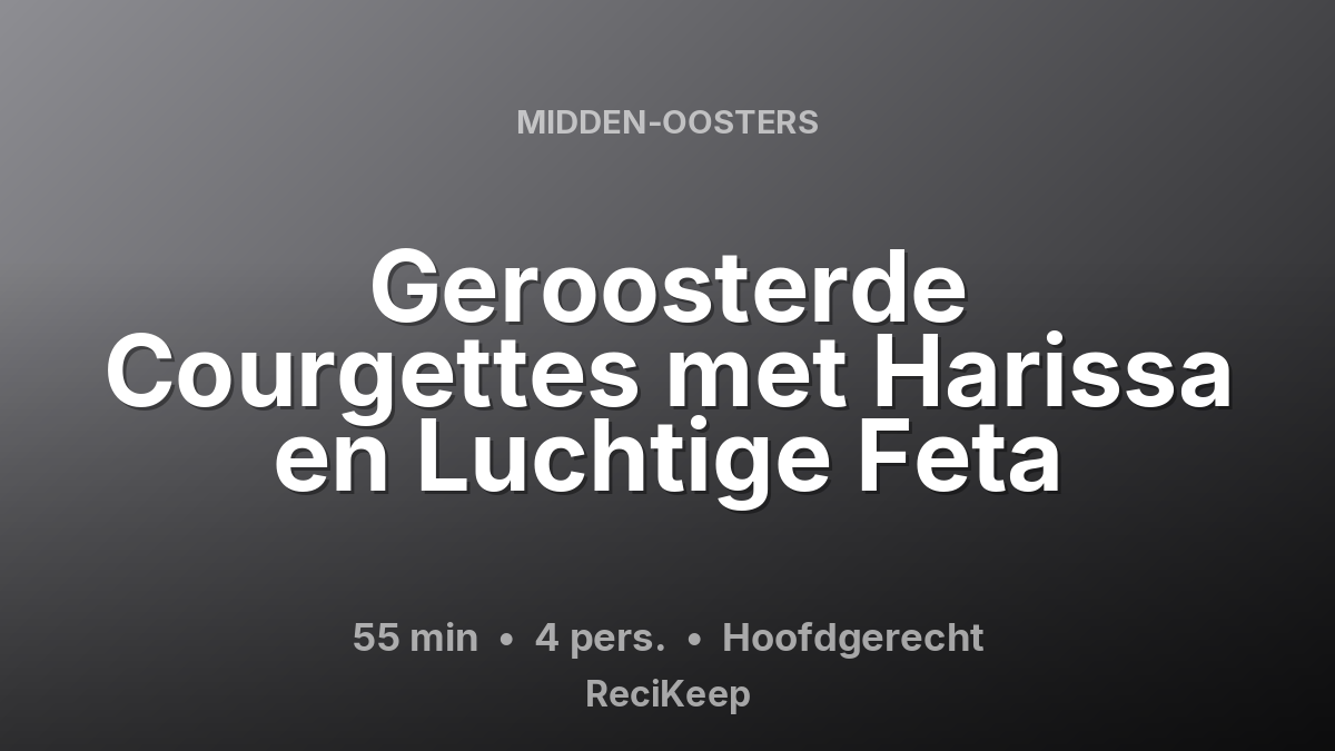 Receptkaart Geroosterde Courgettes met Harissa en Luchtige Feta – Hoofdgerecht