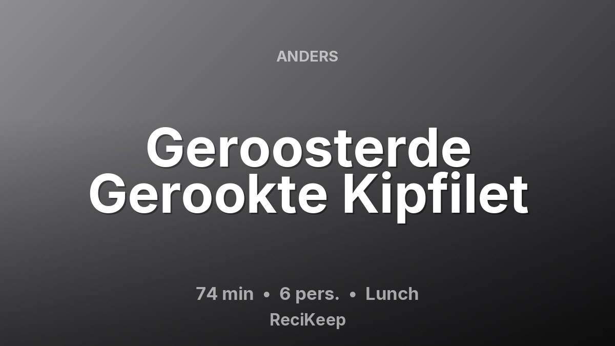 Receptkaart Geroosterde Gerookte Kipfilet – Lunch