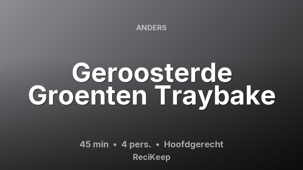 Receptkaart Geroosterde Groenten Traybake – Hoofdgerecht