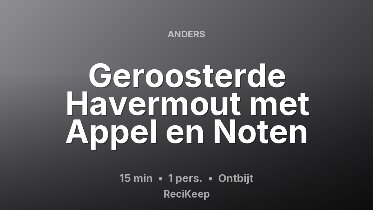 Receptkaart Geroosterde Havermout met Appel en Noten – Ontbijt