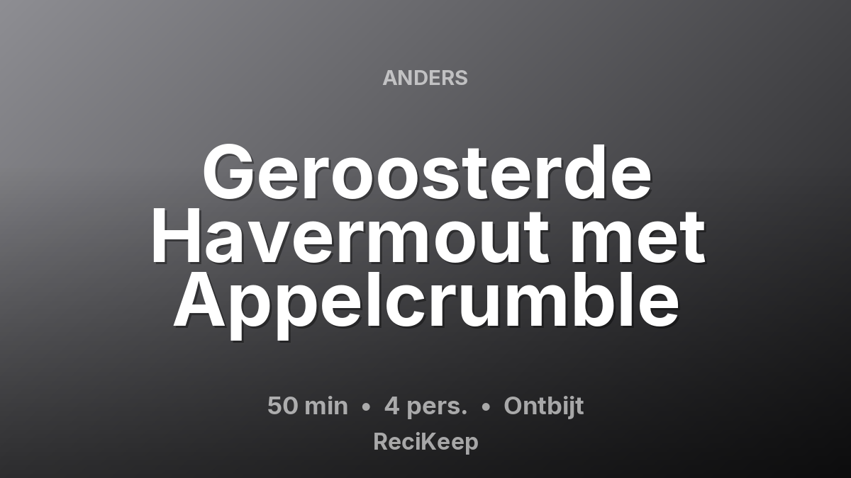 Receptkaart Geroosterde Havermout met Appelcrumble – Ontbijt