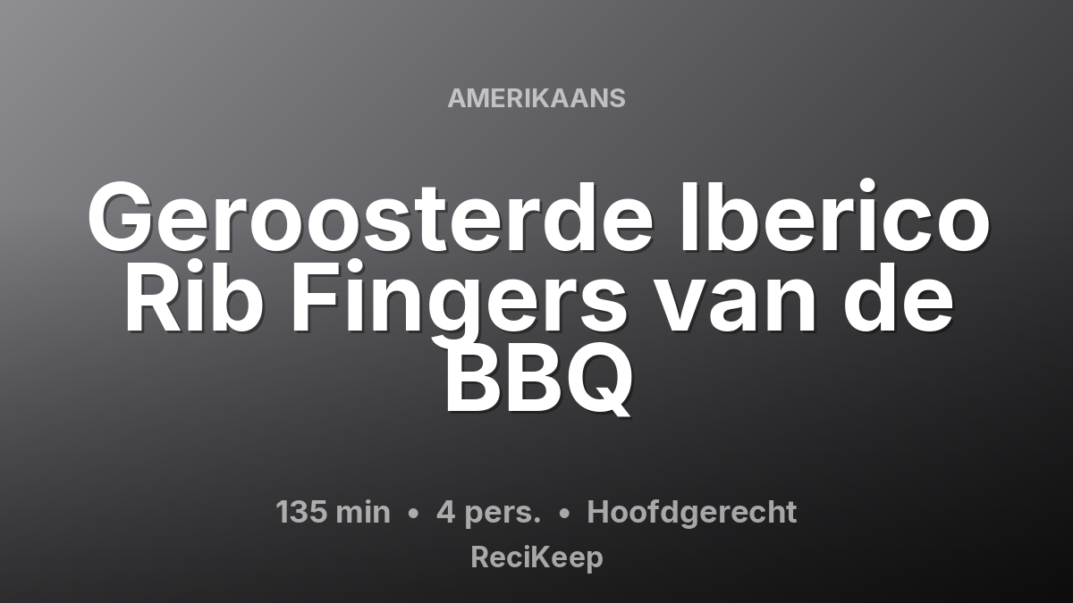 Receptkaart Geroosterde Iberico Rib Fingers van de BBQ – Hoofdgerecht