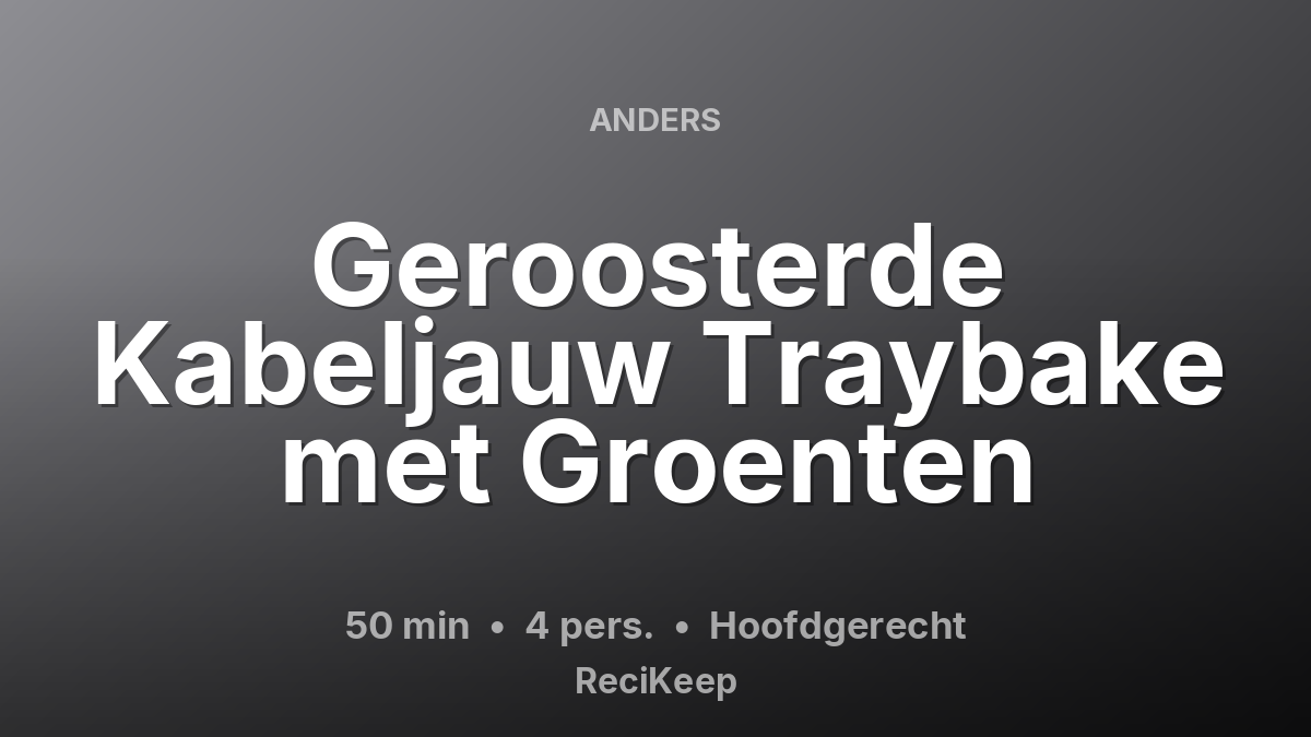Receptkaart Geroosterde Kabeljauw Traybake met Groenten – Hoofdgerecht