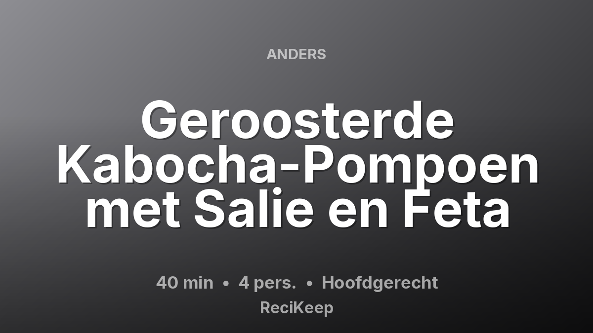 Receptkaart Geroosterde Kabocha-Pompoen met Salie en Feta – Hoofdgerecht