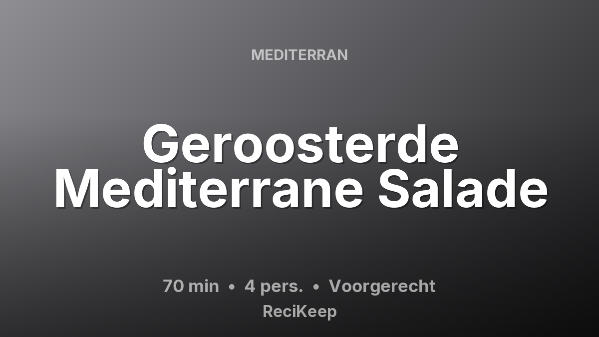 Receptkaart Geroosterde Mediterrane Salade – Voorgerecht