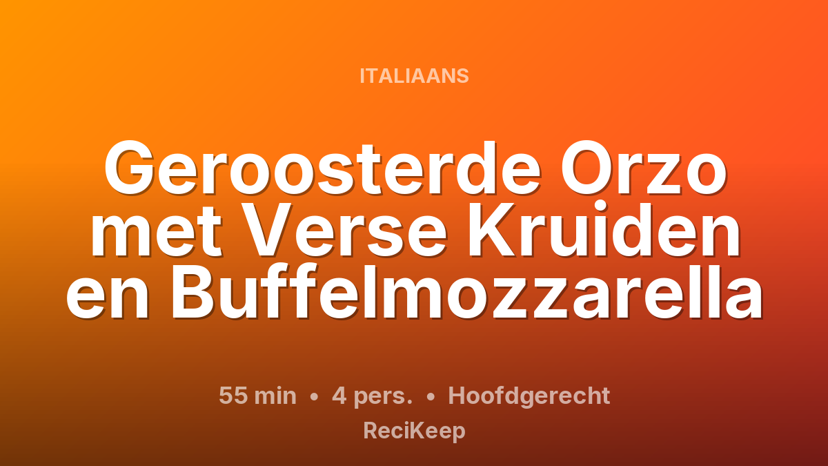 Receptkaart Geroosterde Orzo met Verse Kruiden en Buffelmozzarella – Hoofdgerecht