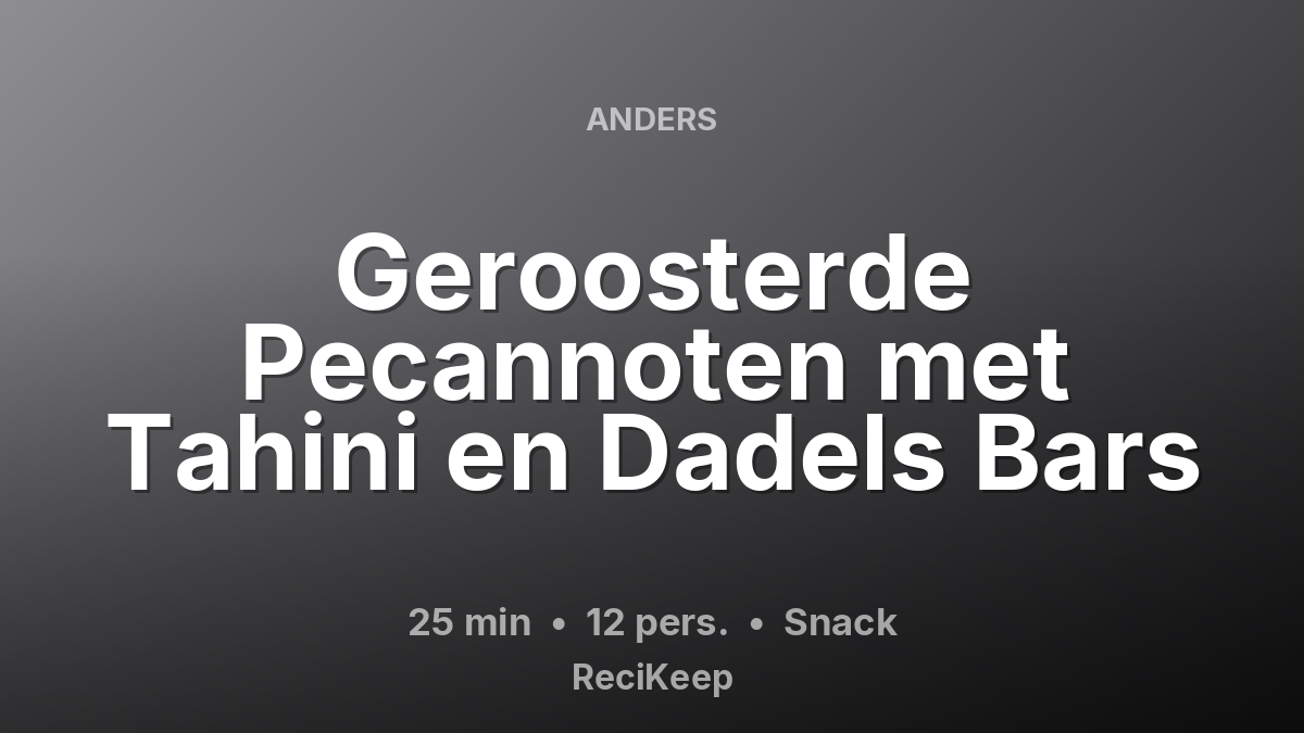 Receptkaart Geroosterde Pecannoten met Tahini en Dadels Bars – Snack